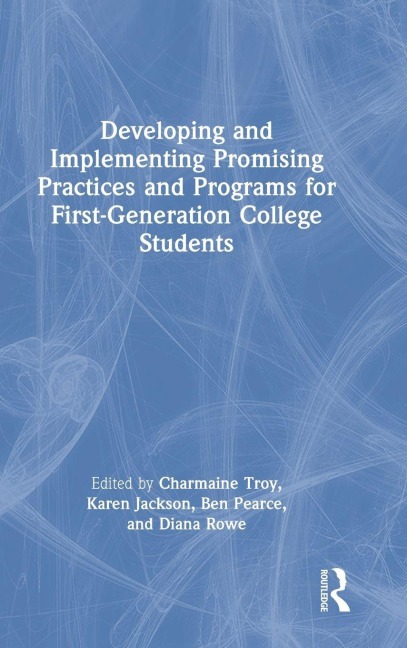 Developing and Implementing Promising Practices and Programs for First-Generation College Students - 