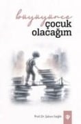 Büyüyünce Cocuk Olacagim - Saban Saglik