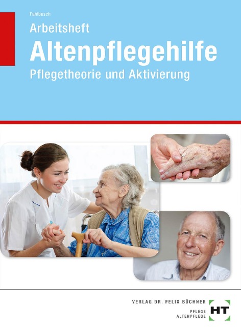 Arbeitsheft Altenpflegehilfe - Heidi Fahlbusch
