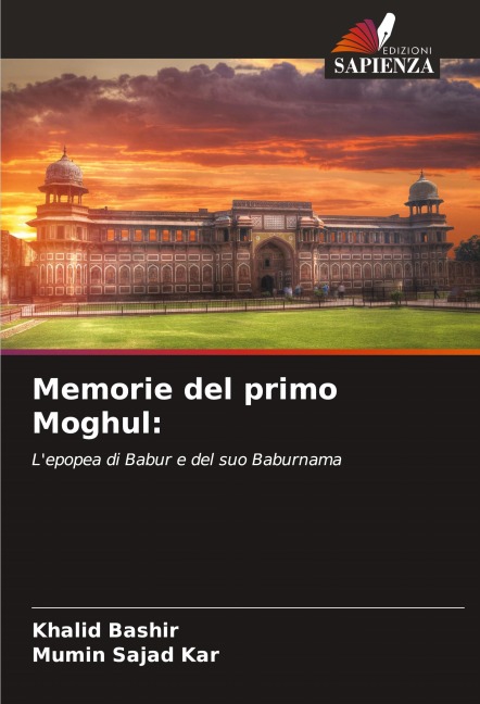 Memorie del primo Moghul: - Khalid Bashir, Mumin Sajad Kar