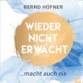 Cover-Bild zum Titel 'Wieder nicht erwacht' von 'Bernd Hüfner'