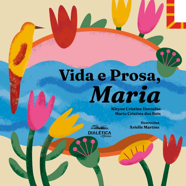 Vida e Prosa, Maria - Kleyne Cristina Dornelas, Maria Cristina dos Reis, Arielle Cristina Martins dos Reis