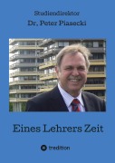 Cover-Bild zum Titel 'Eines Lehrers Zeit' von 'Peter Piasecki'