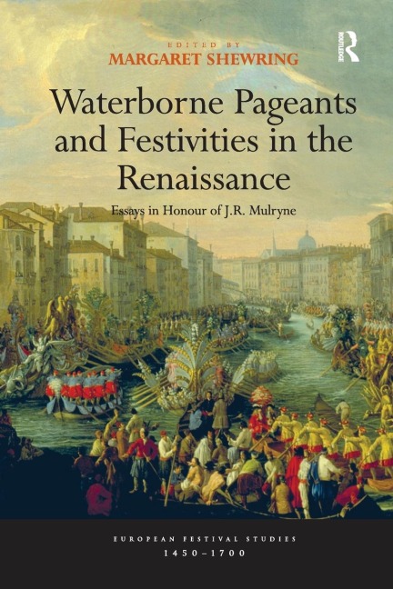 Waterborne Pageants and Festivities in the Renaissance - 