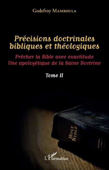 Précisions doctrinales bibliques et théologiques Tome II - Mamboula