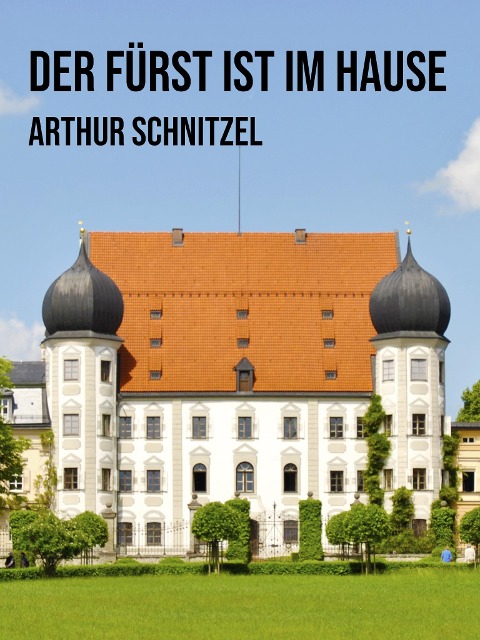 Der Fürst ist im Hause - Arthur Schnitzler