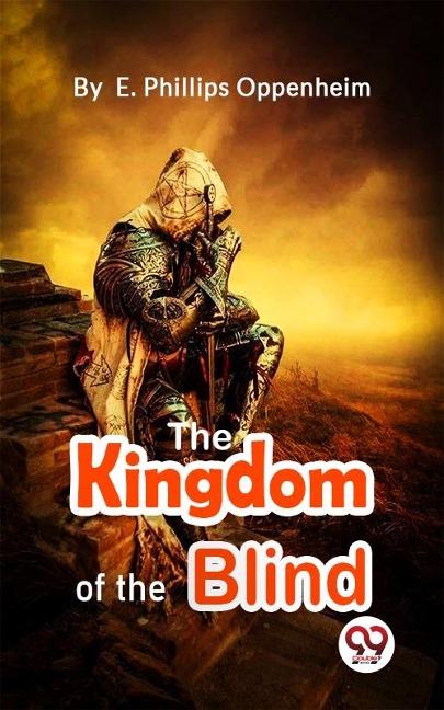 Kingdom Of The Blind - E. Phillips Oppenheim