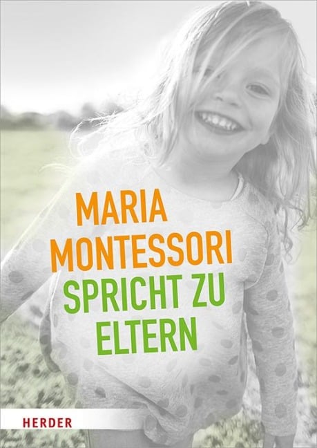 Maria Montessori spricht zu Eltern - Maria Montessori