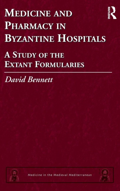 Medicine and Pharmacy in Byzantine Hospitals - David Bennett