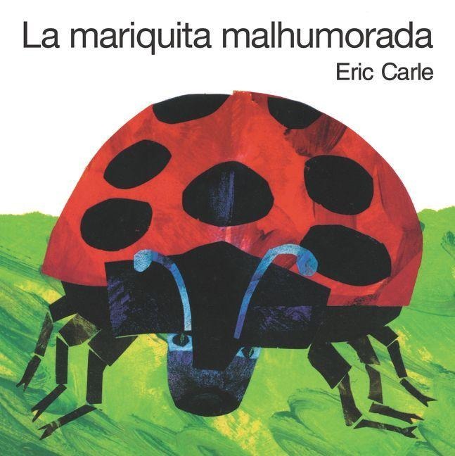 La Mariquita Malhumorada - Eric Carle