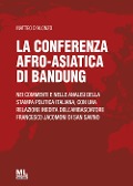 Cover-Bild zum Titel 'La Conferenza afro-asiatica di Bandung. Nei commenti e nelle analisi della stampa politica italiana, con una relazione inedita dell'ambasciatore Francesco Jacomoni di San Savino' von 'Matteo D'Alonzo'