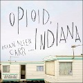 Cover-Bild zum Titel 'Opioid, Indiana Lib/E' von 'Brian Allen Carr'