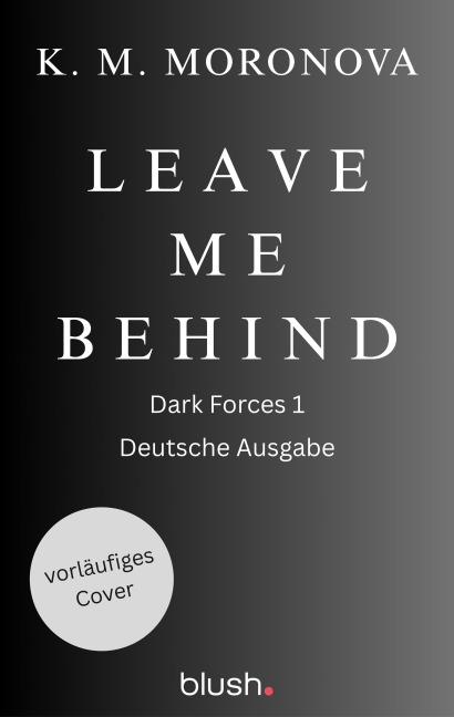 Leave Me Behind - K M Moronova