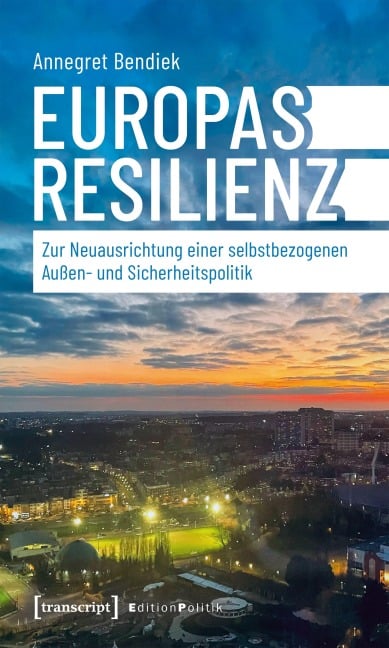 Europas Resilienz - Annegret Bendiek