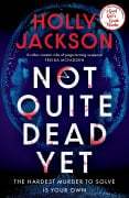 Cover-Bild zum Titel 'Not Quite Dead Yet. Limited Special Edition' von 'Holly Jackson'