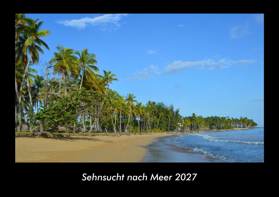 Sehnsucht nach Meer 2027 Fotokalender DIN A3 - Tobias Becker