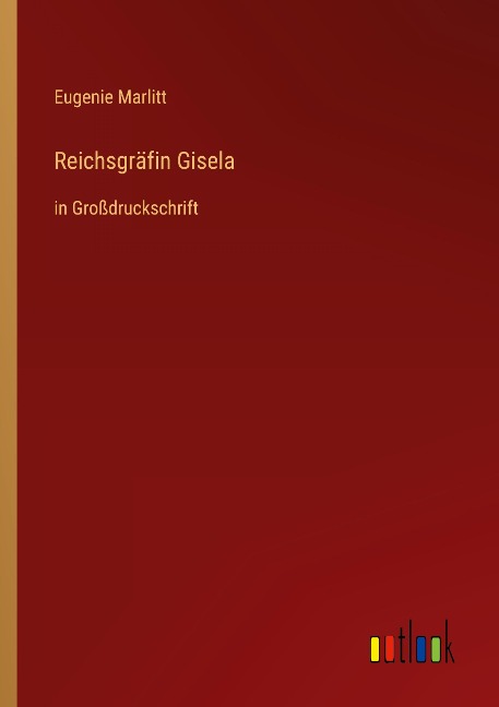 Reichsgräfin Gisela - Eugenie Marlitt