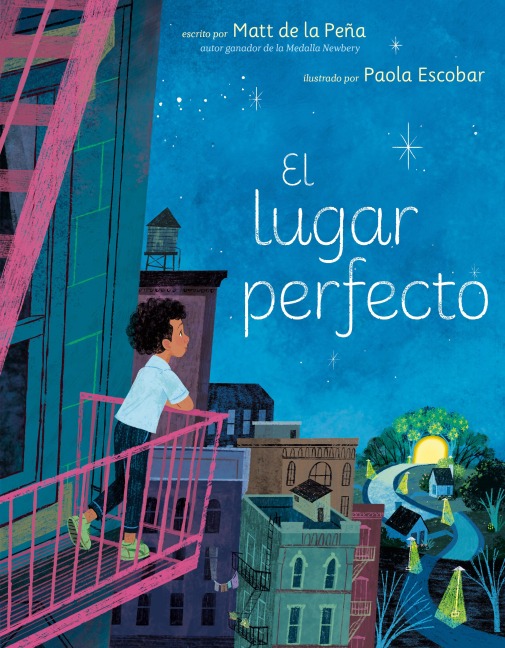 El lugar perfecto (The Perfect Place Spanish Edition) - Matt de la Peña