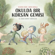 Cover-Bild zum Titel 'Okulda Bir Korsan Gemisi ve Diger Empati Hikayeleri' von 'Susanna Isern'