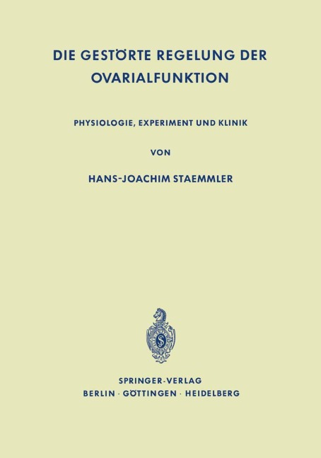 Die Gestörte Regelung der Ovarialfunktion - Hans-Joachim Staemmler