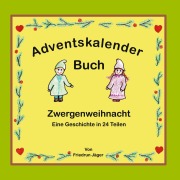 Cover-Bild zum Titel 'Zwergenweihnacht' von 'Friedrun Jäger'
