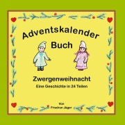 Cover-Bild zum Titel 'Zwergenweihnacht' von 'Friedrun Jäger'