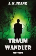 Cover-Bild zum Titel 'Traumwandler' von 'A. K. Frank'