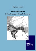 Cover-Bild zum Titel 'Herr über Asien' von 'Alphons Nobel'