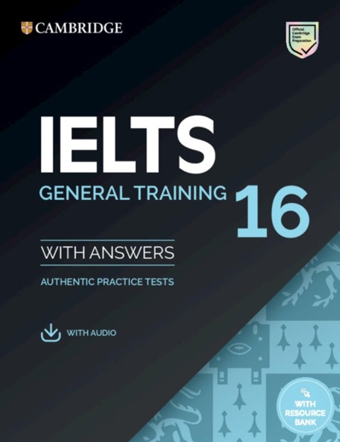 IELTS 16 General Training. Student's Book with Answers with downloadable Audio with Resource Bank - 