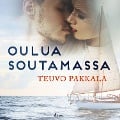 Cover-Bild zum Titel 'Oulua soutamassa' von 'Teuvo Pakkala'