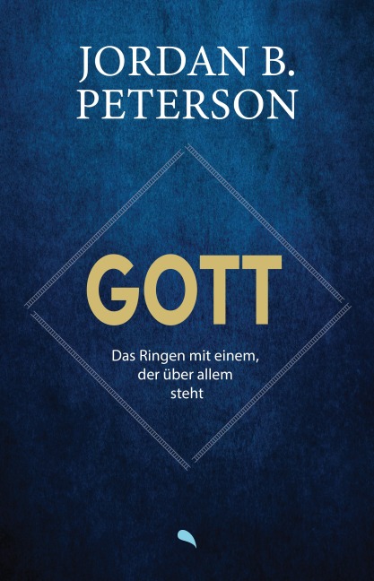 Gott - Das Ringen mit einem, der über allem steht - Jordan B. Peterson