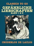 Cover-Bild zum Titel 'Gefährliche Liebschaften - Band 1 & 2' von 'Choderlos De Laclos'