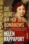 Cover-Bild zum Titel 'Die Rebellin am Hof der Romanows' von 'Helen Rappaport'