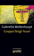Cover-Bild zum Titel 'Grappa fängt Feuer' von 'Gabriella Wollenhaupt'