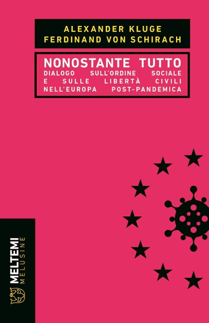 Nonostante tutto. Dialogo sull'ordine sociale e sulle libertà civili nell'Europa post-pandemica - Alexander Kluge, Ferdinand von Schirach