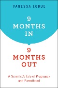 Cover-Bild zum Titel '9 Months In, 9 Months Out' von 'Vanessa Lobue'