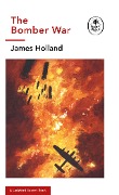 Cover-Bild zum Titel 'The Bomber War: A Ladybird Expert Book' von 'James Holland'