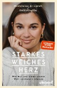 Cover-Bild zum Titel 'Starkes weiches Herz' von 'Madeleine Alizadeh (dariadaria)'