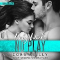 Only Work, No Play Lib/E - Cora Reilly