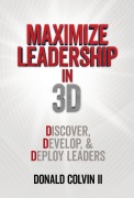 Cover-Bild zum Titel 'Maximize Leadership In 3D' von 'Donald Colvin'