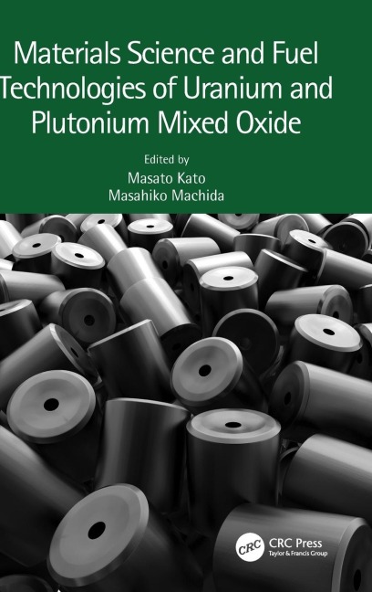 Materials Science and Fuel Technologies of Uranium and Plutonium Mixed Oxide - 