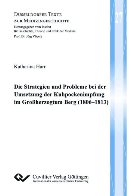 Die Strategien und Probleme bei der Umsetzung der Kuhpockenimpfung im Großherzogtum Berg (1806–1813) - 