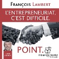 Cover-Bild zum Titel 'L'entepreneuriat c'est difficile. Point.' von 'François Lambert, Alexandre Stanké'