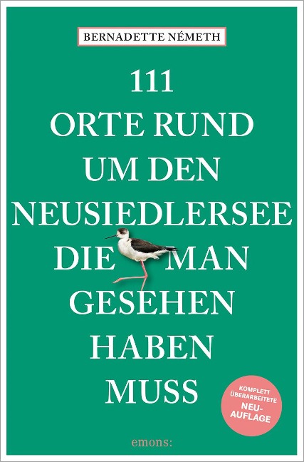 111 Orte rund um den Neusiedler See, die man gesehen haben muss - Bernadette Németh