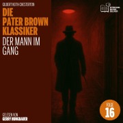 Cover-Bild zum Titel 'Der Mann im Gang (Die Pater Brown Klassiker, Folge 16)' von 'Gilbert Keith Chesterton'