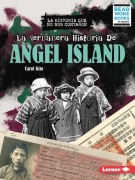 Cover-Bild zum Titel 'La Verdadera Historia de Angel Island (the Real History of Angel Island)' von 'Carol Kim'