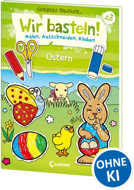 Wir basteln! - Malen, Ausschneiden, Kleben - Ostern - Norbert Pautner