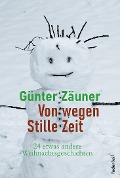 Von wegen: Stille Zeit - Günther Zäuner