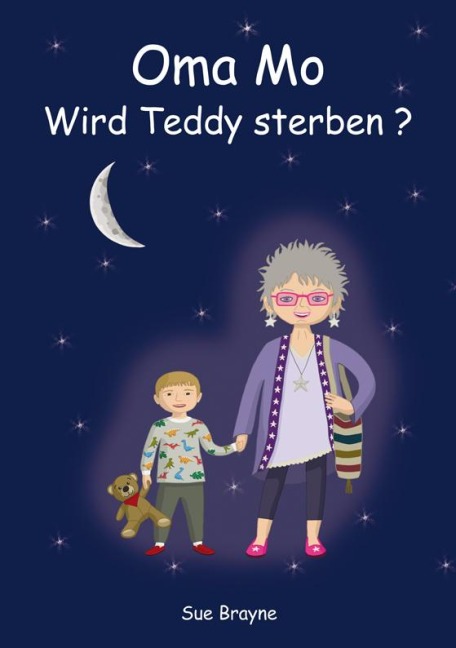 Oma Mo - Wird Teddy sterben? - Sue Brayne