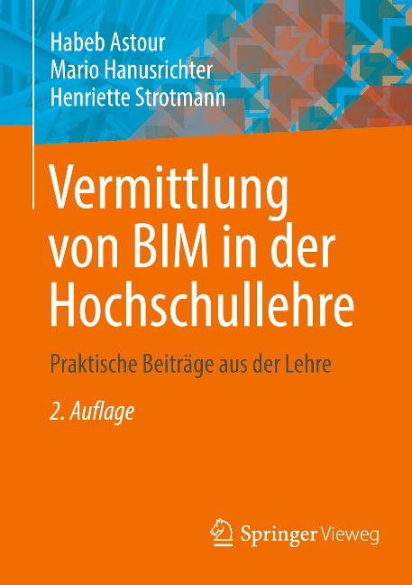 Vermittlung von BIM in der Hochschullehre - Habeb Astour, Henriette Strotmann, Mario Hanusrichter